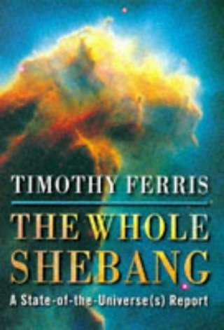 "The Whole Shebang A State of the Universe(s) Report" av Timothy Ferris