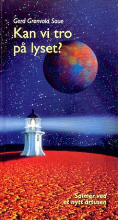 "Kan vi tro på lyset? - salmer ved et nytt årtusen" av Gerd Grønvold Saue