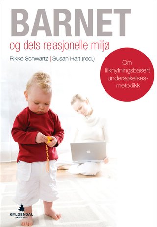 Barnet og dets relasjonelle miljø - om tilknytningsbasert undersøkelsesmetodikk