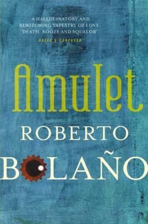 "Amulet" av Roberto Bolaño