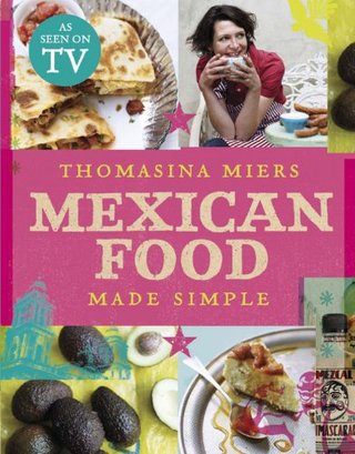 "Mexican Food Made Simple" av Thomasina Miers
