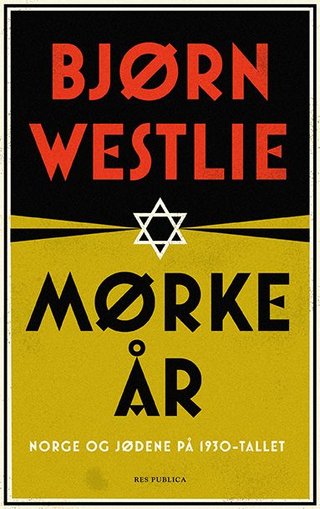 "Mørke år - Norge og jødene på 1930-tallet" av Bjørn Westlie