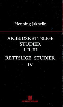 "Arbeidsrettslige og rettslige studier. Bd. 1-4" av Henning Jakhelln
