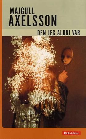 "Den jeg aldri var" av Majgull Axelsson