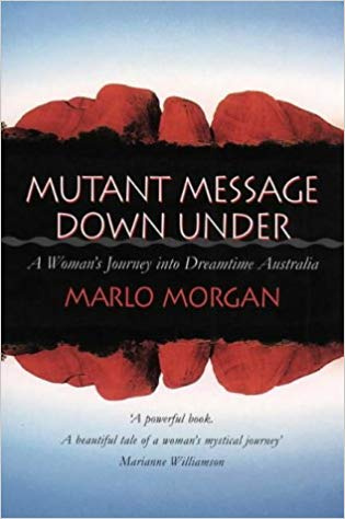 "Mutant message down under" av Marlo Morgan