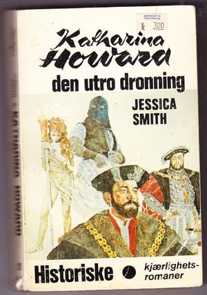 "Katharina Howard - den utro dronning - Kongelig elskov 20" av Jessica Smith