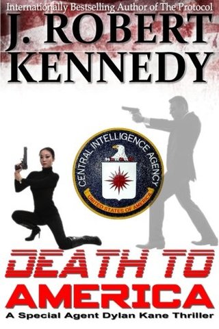 Death To America - A Special Agent Dylan Kane Thriller Book #4 (Special Agent Dylan Kane Thrillers) (Volume 4)