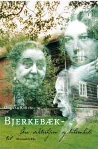 Bjerkebæk - fra dikterhjem og bohemhule til museum