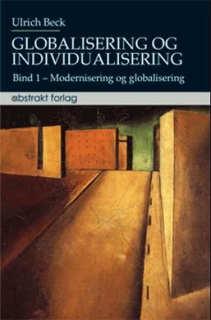 "Globalisering og individualisering bind 1 : modernisering og globalisering" av Ulrich Beck