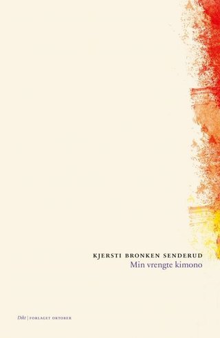 "Min vrengte kimono dikt" av Kjersti Bronken Senderud