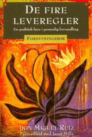 "De fire leveregler - en praktisk lære i personlig forvandling : fordypningsbok" av Miguel Ruiz