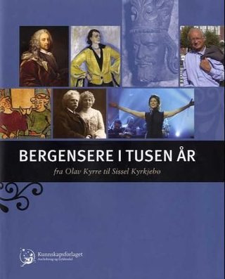 "Bergensere i tusen år fra Olav Kyrre til Sissel Kyrkjebø" av Jon Gunnar Arntzen
