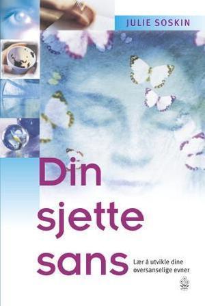 "Din sjette sans - lær å utvikle dine oversanselige evner" av Julie Soskin