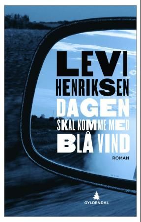 "Dagen skal komme med blå vind - roman" av Levi Henriksen