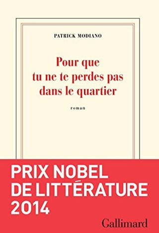 "Pour Que Tu Ne Te Perdes Pas Dans Le Quartier [ Prix Nobel 2014 ] (French Edition)" av Patrick Modiano