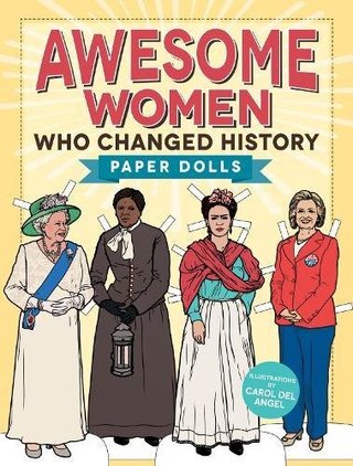 "Awesome Women Who Changed History Paper Dolls" av Carol del Angel
