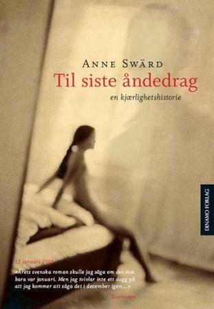 "Til siste åndedrag - en kjærlighetshistorie" av Anne Swärd