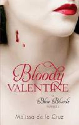 "Bloody Valentine A Blue Bloods Novel - Book seven" av Melissa de la Cruz