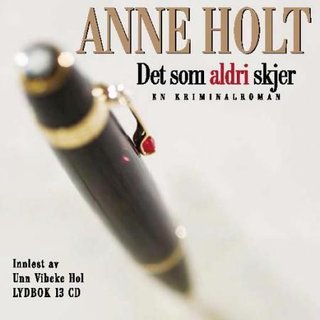 Det som aldri skjer - en kriminalroman