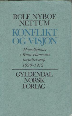 Konflikt og visjon - Hovedtemaer i Knut Hamsuns forfatterskap 1890-1912