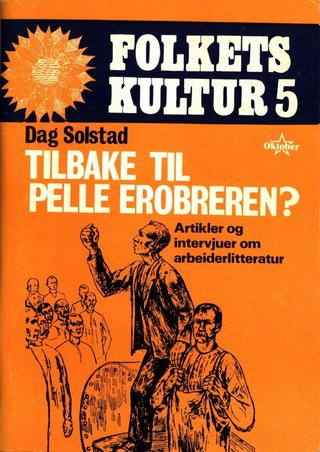 Tilbake til Pelle Erobreren? - artikler og intervjuer om arbeiderlitteratur