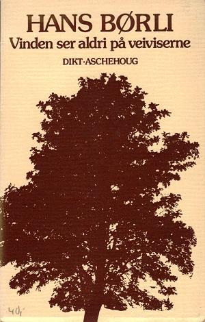 "Vinden ser aldri på veiviserne" av Hans Børli