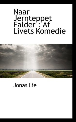 Naar Jernteppet Falder - Af Livets Komedie