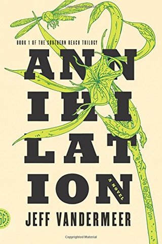Annihilation - A Novel (The Southern Reach Trilogy)