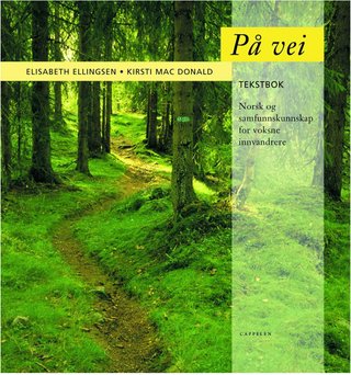 På vei - Tekstbok : norsk og samfunnskunnskap for voksne innvandrere