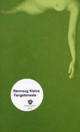 "Fangeteneste - prosa" av Rønnaug Kleiva