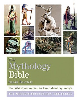 "The Mythology Bible Everything you wanted to know about mythology" av Sarah Bartlett