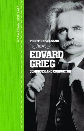 Edvard Grieg - composer, conductor and pianist