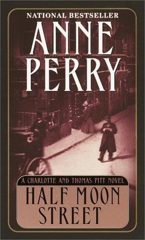 "Half Moon Street (Charlotte & Thomas Pitt Novels)" av Anne Perry