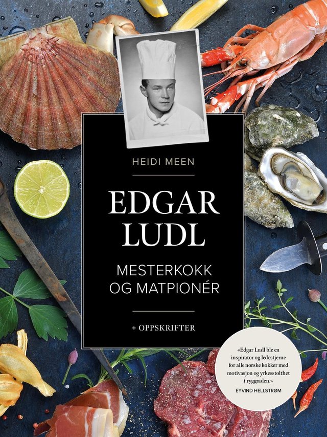 "Edgar Ludl - mesterkokk og matpionér" av Heidi Meen