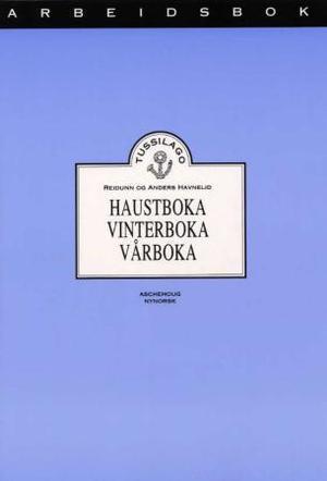 "Haustboka, vinterboka, vårboka - arbeidsbok" av Reidunn Hauge Havnelid