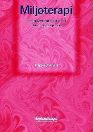 Miljøterapi - institusjonsarbeid med barn og ungdom
