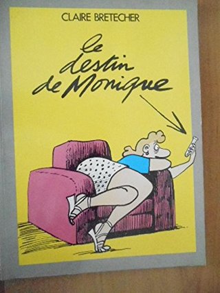 "Le destin de monique" av Claire Bretécher