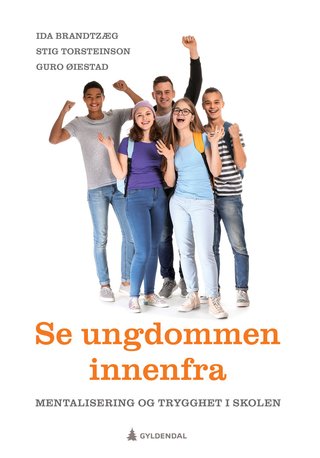 Se ungdommen innenfra - mentalisering og trygghet i skolen