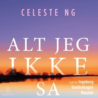 "Alt jeg ikke sa" av Celeste Ng