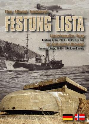 "Festung Lista - Atlanterhavsvollen i Norge : Festung Lista, 1940-1945, og i dag" av Erik Ettrup