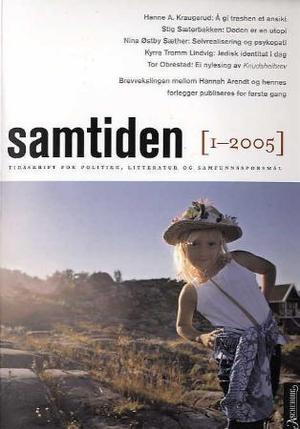 "Samtiden. Hefte 1 2005 - tidsskrift for politikk, litteratur og samfunnsspørsmål" av Knut Olav Åmås
