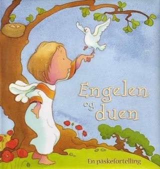 Engelen og duen - en påskefortelling