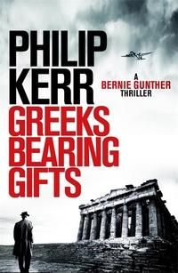 Greeks bearing gifts - a Bernie Gunther mystery