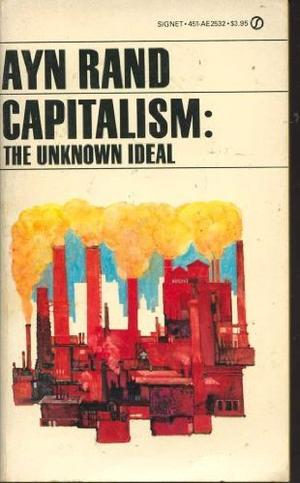 Capitalism - The Unknown Ideal