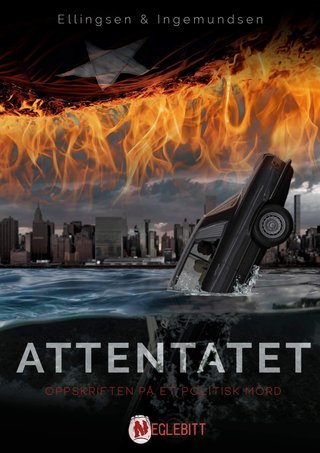 Attentatet - oppskriften på et politisk mord