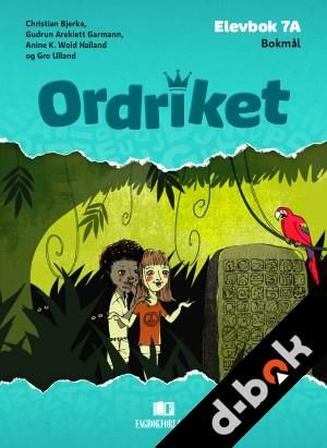 Ordriket, d-bok - elevbok 7A : norsk for barnetrinnet