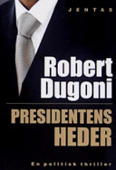 "Presidentens heder" av Robert Dugoni