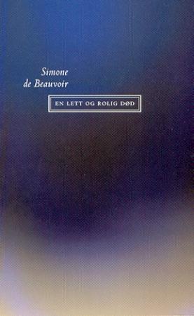 "En lett og rolig død" av Simone de Beauvoir