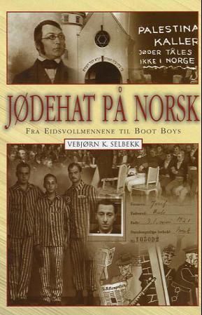 Jødehat på norsk ; Aliyah : drømmen som ble virkelighet : jødisk immigrasjon til Palestina og Israel før og nå - fra eidsvollmennene til Boot boys : 