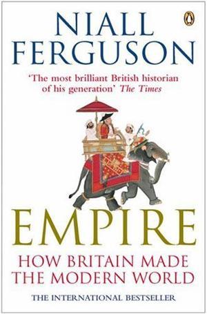 Empire - How Britain Made the Modern World